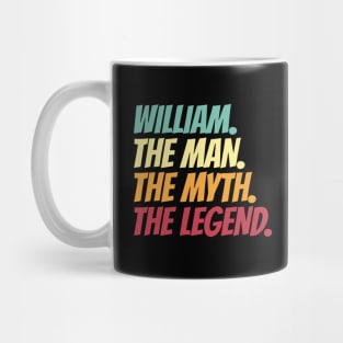 William The Man The Myth The Legend Mug